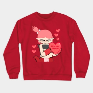 I'll be your Valentine Crewneck Sweatshirt